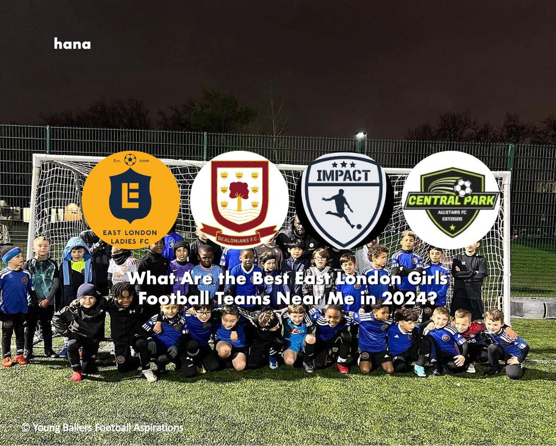 Guides to find the Best East London Girls Football Teams Near Me in 2024