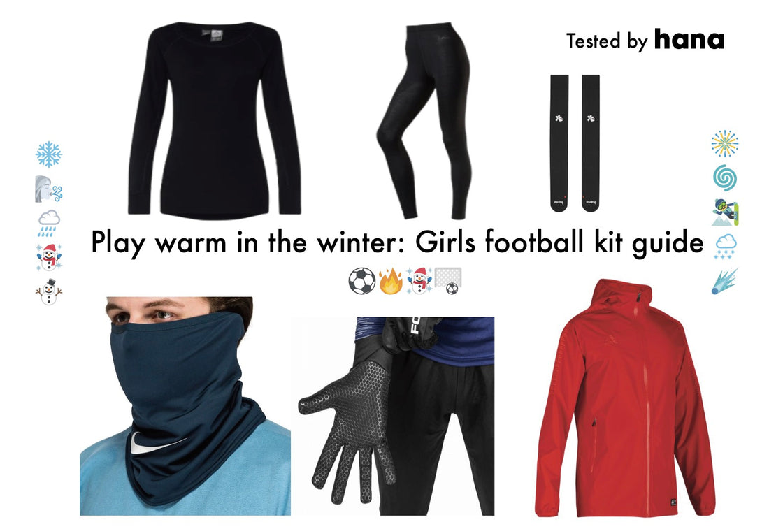 play warm in winter: tested and tried girls football kit guide by hana