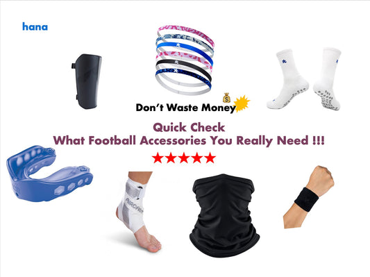 football accessories guide :Quick Check What Football Accessories You Really Need